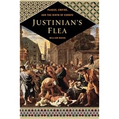 Justinian's Flea: Plague, Empire, and the Birth of Europe