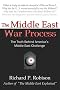The Middle East War Process: The Truth Behind America's Middle East Challenge The Middle East War Process: The Truth Behind America's Middle East Challenge