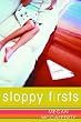 |Sloppy Firsts by Megan McCafferty