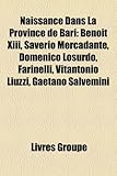 Naissance Dans La Province de Bari: Benot XIII, Saverio Mercadante, Domenico Losurdo, Farinelli, Vitantonio Liuzzi, Gaetano Salvemini-