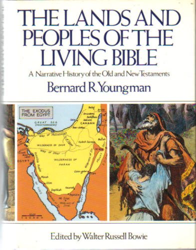 The Lands and Peoples of the Living Bible: A Narrative History of the Old and New Testaments