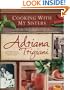 Cooking with My Sisters: One Hundred Years of Family Recipes from Bari to Big Stone Gap
