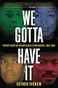 We Gotta Have It: Twenty Years of Seeing Black at the Movies, 1986-2006