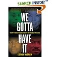We Gotta Have It: Twenty Years of Seeing Black at the Movies, 1986-2006 by  Esther Iverem