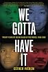 We Gotta Have It: Twenty Years of Seeing Black at the Movies, 1986-2006