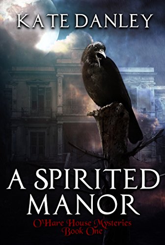 A Spirited Manor (O'Hare House Mysteries Book 1)