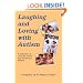 Laughing & Loving with Autism: A Collection of "Real Life" Warm & Humorous Stories