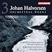 Halvorsen: Orchestral Works, Vol. 3