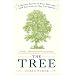 The Tree: A Natural History of What Trees Are, How They Live, and Why They Matter