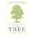 The Tree: A Natural History of What Trees Are, How They Live, and Why They Matter