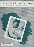 Little Jack Frost Get Lost - song - piano/vocal - as recorded by Frankie Carle & his Orchestra