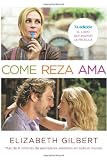 Come, reza, ama / Eat, Pray, Love: One Womans Search for Everything Across Italy, India and Indonesia (MTI) (Spanish Edition)