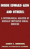 Inside Edward Gein and Others: A Psychological Analysis of Sexually Motivated Serial Homicide