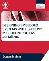Designing Embedded Systems with 32-Bit PIC Microcontrollers and MikroC Designing Embedded Systems with 32-Bit PIC Microcontrollers and MikroC