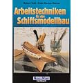 Arbeitstechniken f�r den Schiffsmodellbau