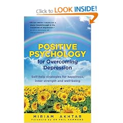 Positive Psychology for Overcoming Depression: Self-help Strategies for Happiness, Inner Strength and Well-being