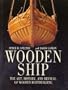WOODEN SHIP :  The Art, History and Revival of Wooden Boatbuilding
