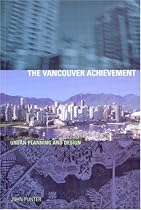 The Vancouver Achievement: Urban Planning and Design
