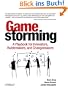 Gamestorming: A Playbook for Innovators, Rulebreakers, and Changemakers