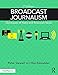 Broadcast Journalism: Techniques of Radio and Television News