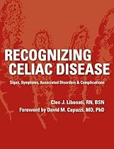 Recognizing Celiac Disease: Signs, Symptoms, Associated Disorders & Complications