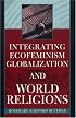 Integrating Ecofeminism, Globalization, and World Religions (Nature's Meanings)