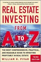 Real Estate Investing From A to Z : The Most Comprehensive, Practical, and Readable Guide to Investing Profitably in Real Estate