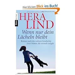 Wenn nur dein L�cheln bleibt: Roman nach der wahren Geschichte einer Mutter, die niemals aufgab