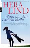 Wenn nur dein L&auml;cheln bleibt: Roman nach der wahren Geschichte einer Mutter, die niemals aufgab - Hera Lind