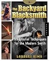 The Backyard Blacksmith: Traditional Techniques for the Modern Smith