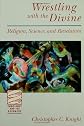 Wrestling With the Divine: Religion, Science, and Revelation (Theology and the Sciences)