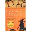 Catfish and Mandala: A 2 Wheeled Voyage Through the Landscape and Memory of Vietnam