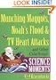 Munching Maggots, Noah's Flood & TV Heart Attacks: And Other Cataclysmic Science Moments