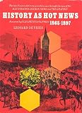 History as hot news, 1865-1897 : the late nineteenth century world as seen through the eyes of the 'Illustrated London News' and the 'Graphic'