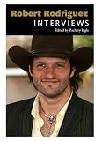 Robert Rodriguez: Interviews (Conversations With Filmmakers Series)