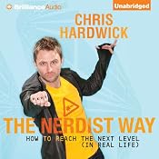 The Nerdist Way: How to Reach the Next Level (In Real Life) | [Chris Hardwick]