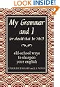 My Grammar and I (Or Should That Be 'Me'?)