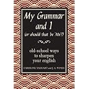 My Grammar and I (Or Should That Be 'Me'?): Old-School Ways to Sharpen Your English