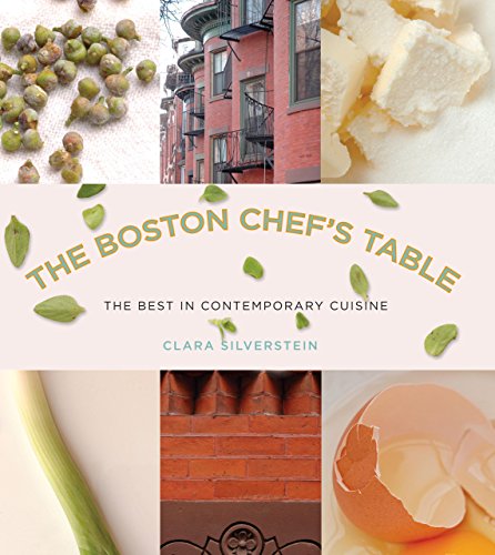 Boston Chef's Table: The Best In Contemporary Cuisine