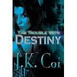 The Trouble with Destiny