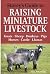 Storey's Guide to Raising Miniature Livestock