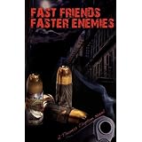 Fast Friends, Faster Enemies