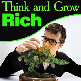 Think and Grow Rich (Original and Unedited)