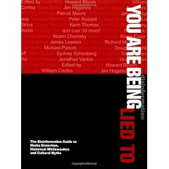You Are Being Lied to: The Disinformation Guide to Media Distortion, Historical Whitewashes and Cultural Myths