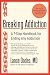 Breaking Addiction: A 7-Step Handbook for Ending Any Addiction