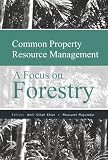Common property resource management : a focus on forestry