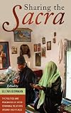Sharing the sacra : the politics and pragmatics of intercommunal relations around holy places