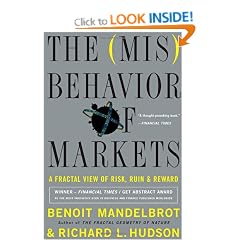 The Misbehavior of Markets: A Fractal View of Financial Turbulence: A Fractal View of Risk, Ruin, and Reward