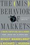The Misbehavior Of Markets: A Fractal View Of Financial Turbulence