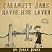 Calamity Jane Saves Her Lover